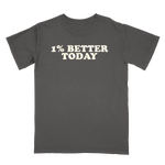 1% Better Today Tee