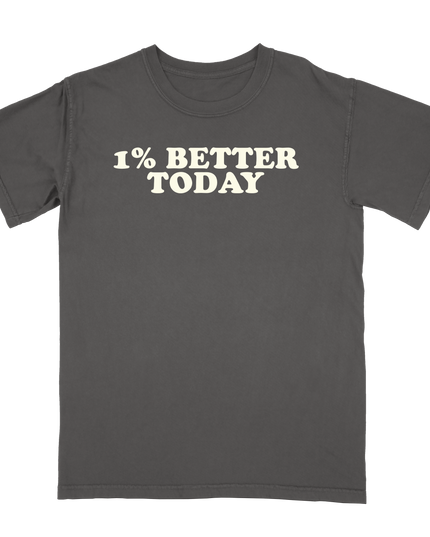 1% Better Today Tee
