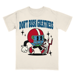 Don't Rush Greatness Tee