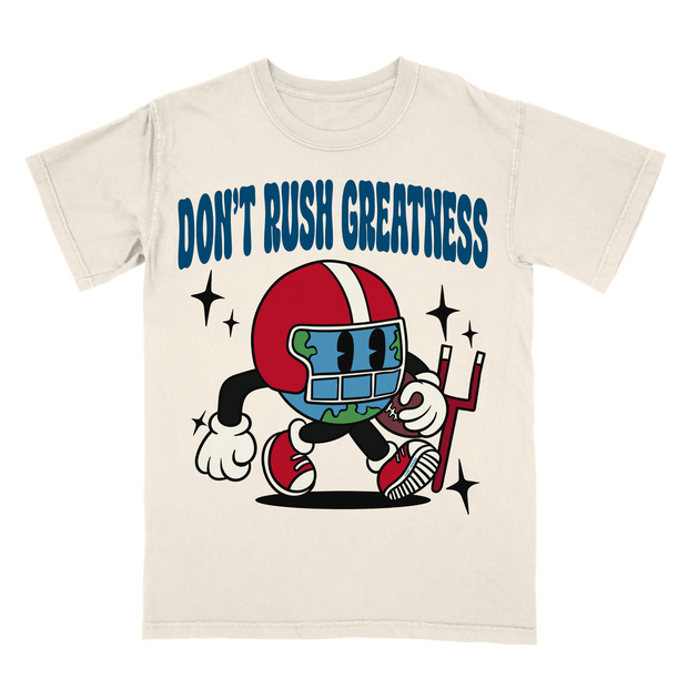 Don't Rush Greatness graphic t-shirt by Planet Euphoria in off-white, front view.