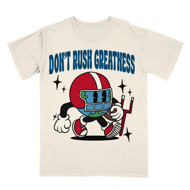 Don't Rush Greatness Tee