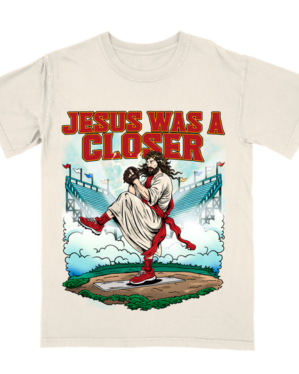 Jesus Was A Closer Tee
