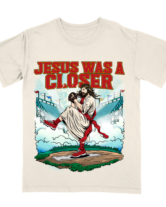 Jesus Was A Closer Tee
