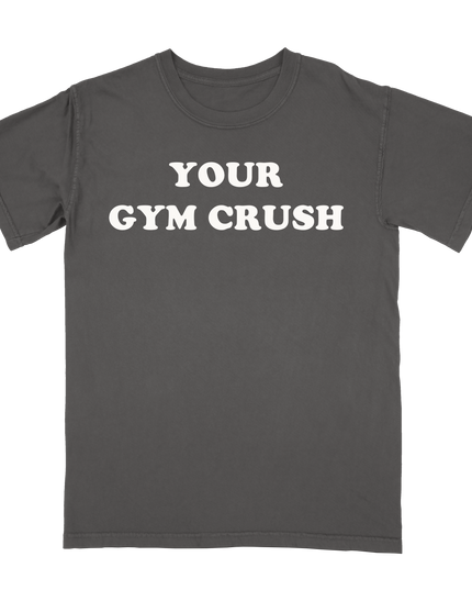 Your Gym Crush Tee