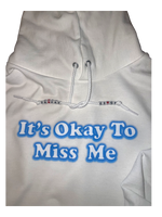 It's okay to miss me Girlfriend Version x Champion hoodie